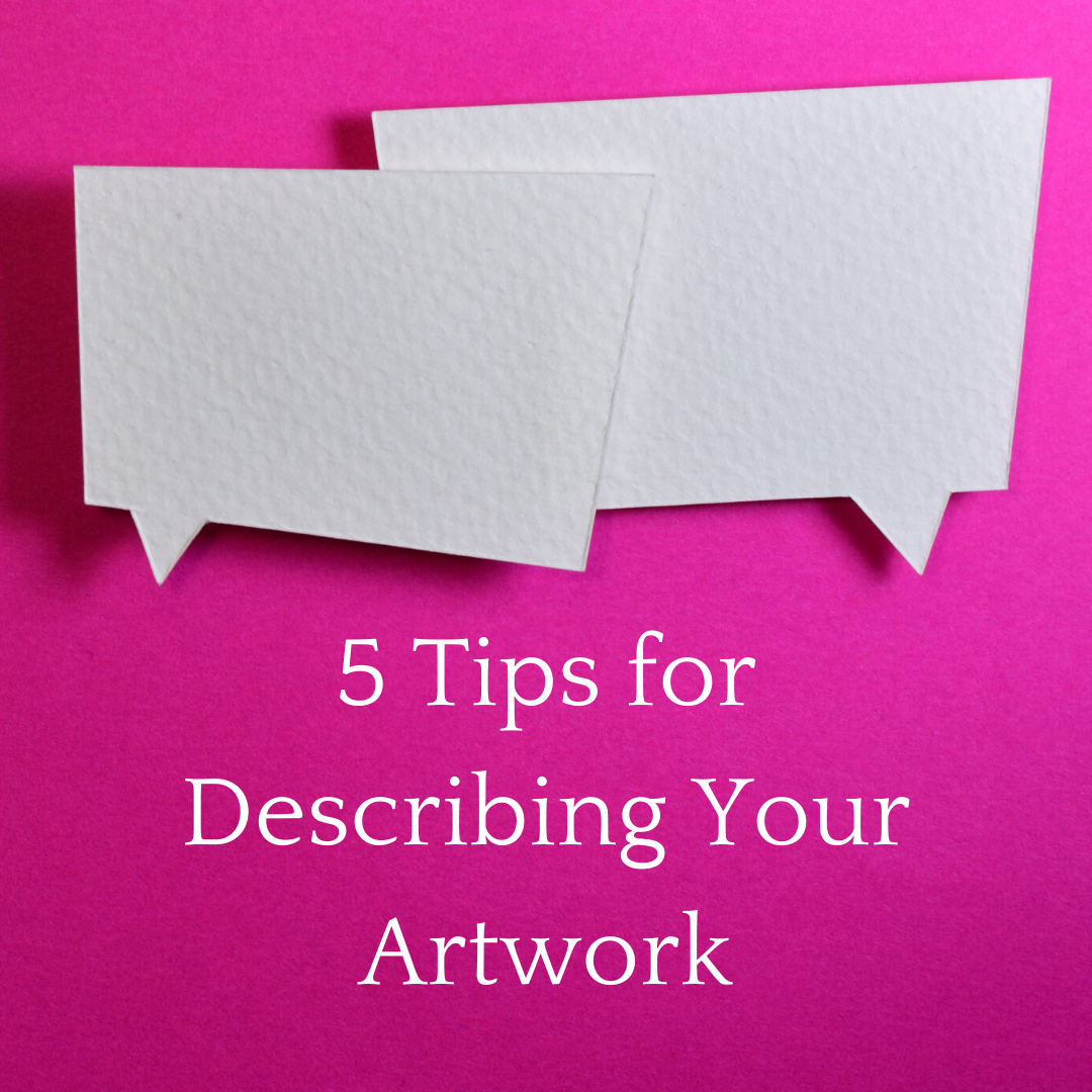 Five Tips for Describing Your Artwork to the Average Person