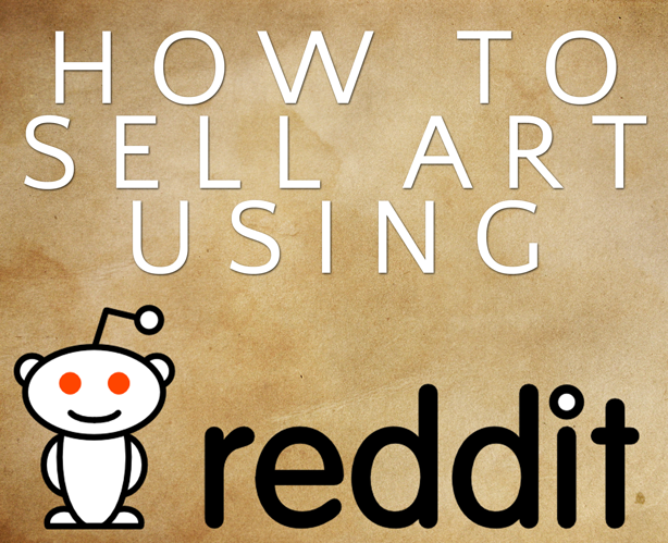 How to Use Reddit to Sell Your Art