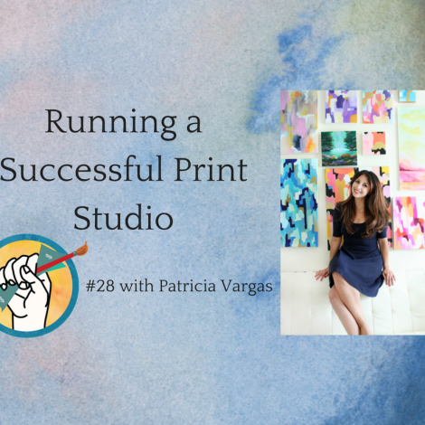 Managing a Successful Print Studio with Patricia Vargas