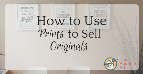 How to Use Prints to Sell Original Art - How to Sell Art Online ...