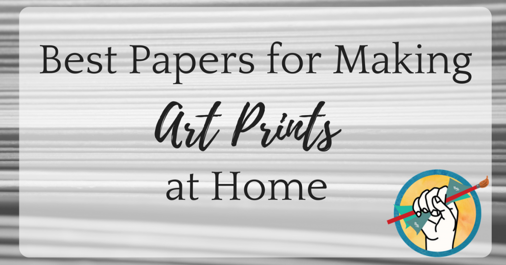 Best Papers for Making Art Prints at Home How to Sell Art Online