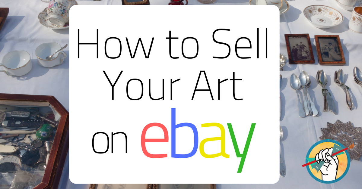 How to Sell Art on eBay How to Sell Art Online Online Marketing for