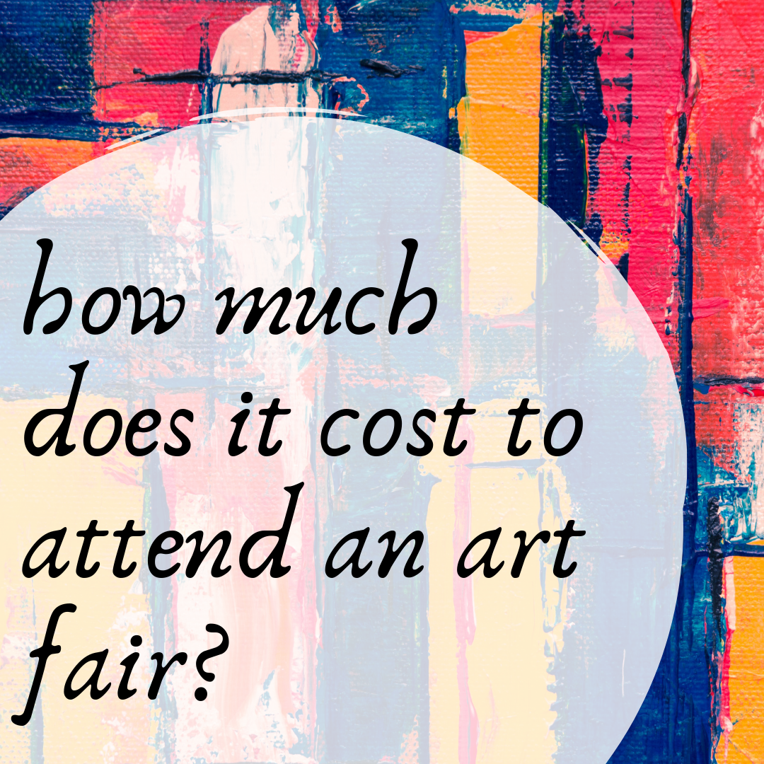 How Much Does it Cost to Attend an Art Fair? - How to Sell Art Online