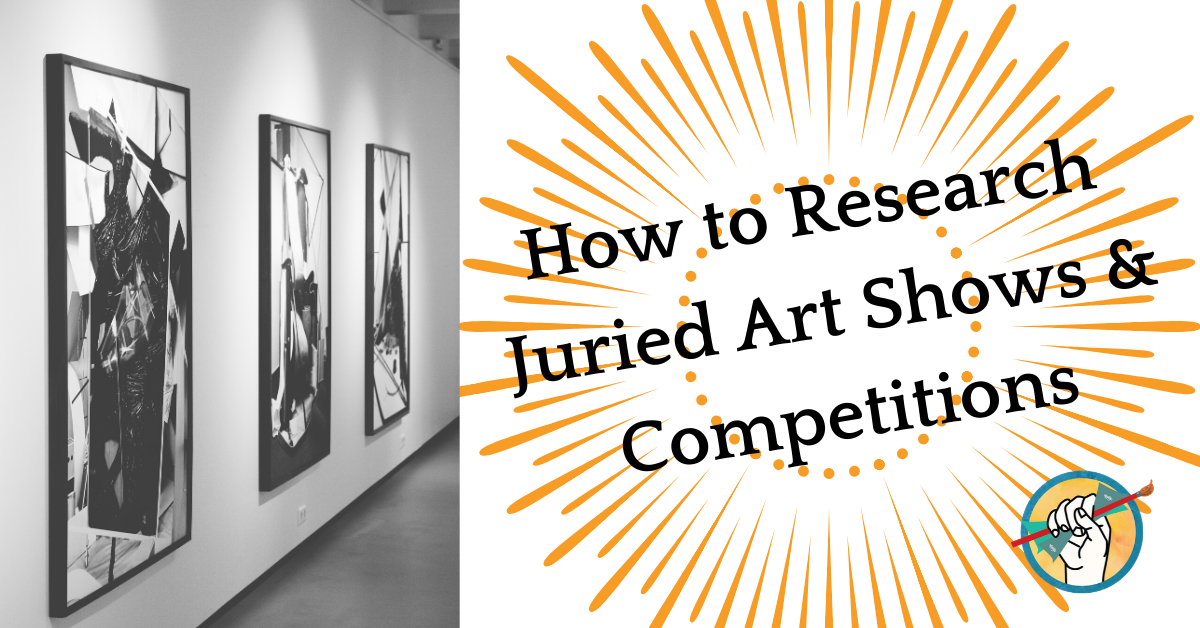 How to Research Juried Art Shows & Competitions - How to Sell Art