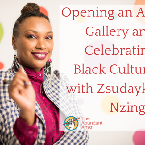 Zsudayka Nzinga on Serendipity in Art, Opening an Art Gallery, and Celebrating Black Culture | TAA Podcast Season 5, Episode 2